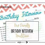 Birthday Interview Tradition to every year with your kids!